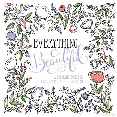 Everything Beautiful: An Adult Coloring Book for Reflection and Inspiration: A Coloring Book for Reflection and Inspiration: Adult Colouring Book - Waterbrook Press [KSIĄŻKA]