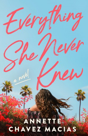 Everything She Never Knew - Annette Chavez Macias [KSIĄŻKA]