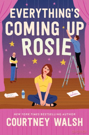 Everything's Coming Up Rosie: A heartwarming tale of found family and a perfectly imperfect love - Courtney Walsh [KSIĄŻKA]