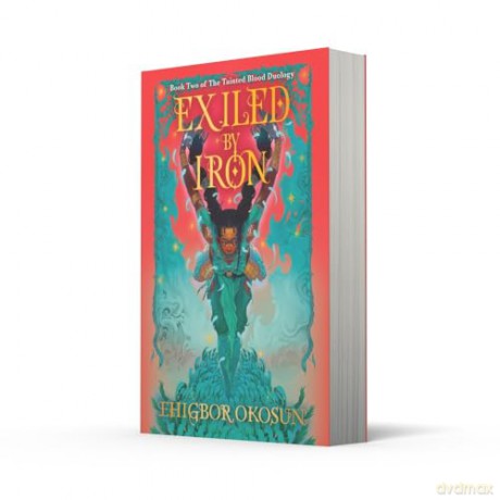 Exiled by Iron: the highly anticipated sequel to #1 SUNDAY TIMES bestselling fantasy FORGED BY BLOOD: Book 2 - Ehigbor Okosun [KSIĄŻKA]