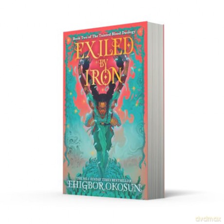 Exiled by Iron: the highly anticipated sequel to #1 SUNDAY TIMES bestselling fantasy FORGED BY BLOOD: Book 2 - Ehigbor Okosun [KSIĄŻKA]