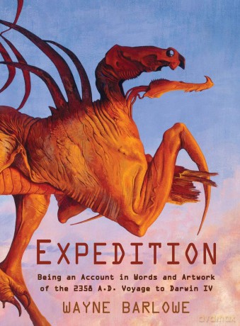 Expedition: Being an Account in Words and Artwork of the 2358 A.D. Voyage to Darwin IV - Wayne Douglas Barlowe [KSIĄŻKA]