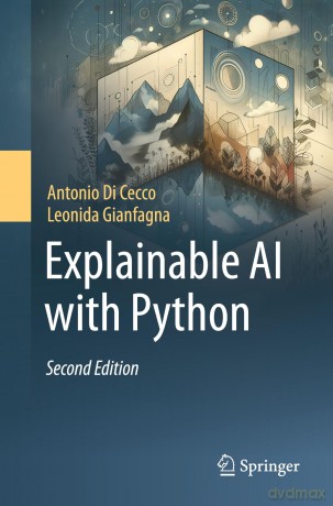 Explainable AI with Python - Antonio Di Cecco [KSIĄŻKA]