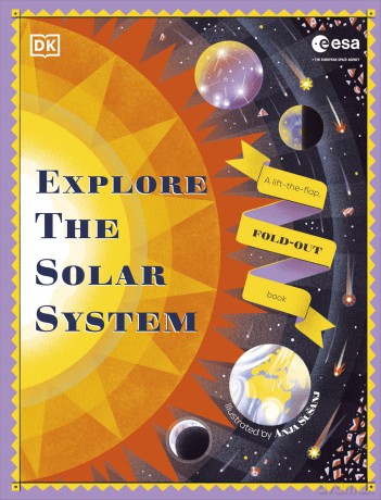 Explore the Solar System: A Fold-Out, Lift-the-Flap Book - DK [KSIĄŻKA]