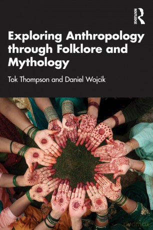 Exploring Anthropology through Folklore and Mythology - Daniel Wojcik [KSIĄŻKA]