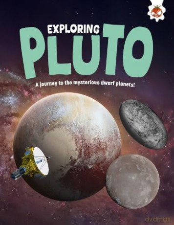 Exploring Pluto: A journey to the mysterious dwarf planets! - Rosie Rowntree [KSIĄŻKA]