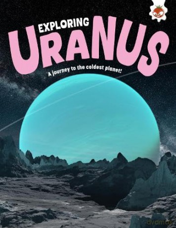 Exploring Uranus: A journey to the coldest planet! - Rosie Rowntree [KSIĄŻKA]