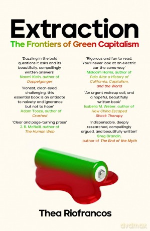 Extraction: The Frontiers of Green Capitalism - Thea Riofrancos [KSIĄŻKA]