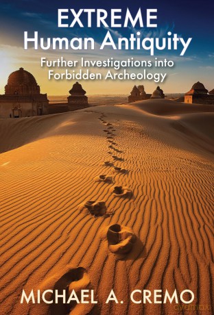 Extreme Human Antiquity: Further Investigations Into Forbidden Archeology - Michael A. Cremo [KSIĄŻKA]