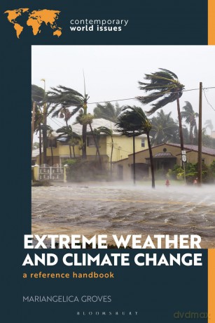Extreme Weather and Climate Change: A Reference Handbook - Mariangelica Groves [KSIĄŻKA]