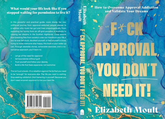 F*ck Approval, You Don't Need It!: How to Overcome Approval Addiction and Validate Your Dreams - Elizabeth Moult [KSIĄŻKA]