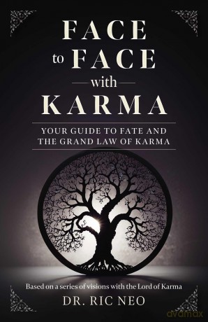 Face to Face with Karma: Your Guide to Fate and the Grand Law of Karma - Dr. Ric Neo [KSIĄŻKA]