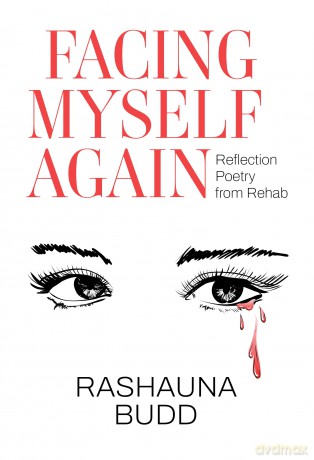 Facing Myself Again: Reflection Poetry from Rehab - Rashauna Budd [KSIĄŻKA]