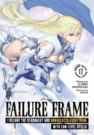 Failure Frame: I Became the Strongest and Annihilated Everything With Low-Level Spells - Kaoru Shinozaki [KSIĄŻKA]