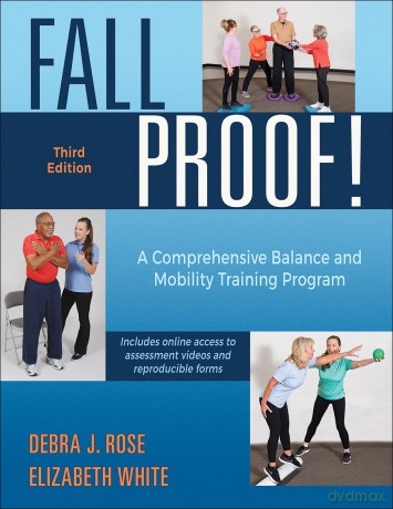 FallProof!: A Comprehensive Balance and Mobility Training Program - Debra J. Rose [KSIĄŻKA]