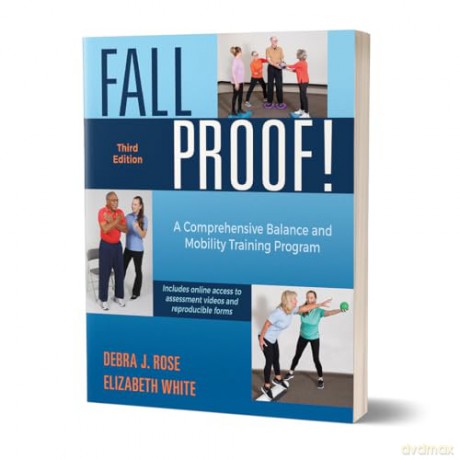 FallProof!: A Comprehensive Balance and Mobility Training Program - Debra J. Rose [KSIĄŻKA]
