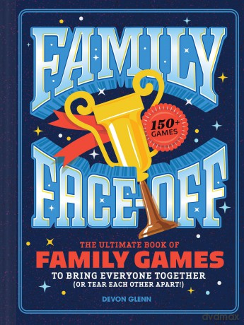 Family Face-Off: The Ultimate Book of Family Games to Bring Everyone Together - Chronicle Books [KSIĄŻKA]