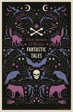 Fantastic Tales: Annotated Edition - Fitz-James O'Brien [KSIĄŻKA]