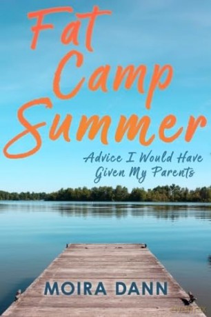 Fat Camp Summer: Advice I Would Have Given My Parents - Moira Dann [KSIĄŻKA]