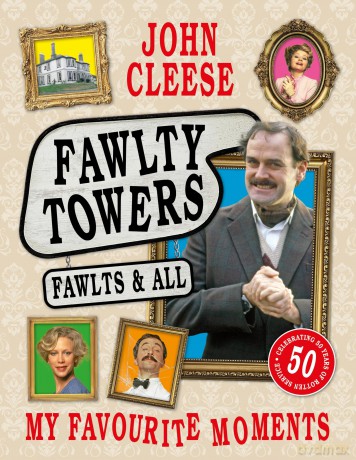 Fawlty Towers: Fawlts and All: A 50th anniversary celebration of the nation's beloved sitcom - John Cleese [KSIĄŻKA]