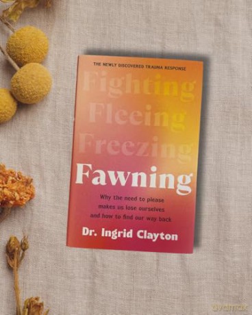 Fawning: Why the Need to Please Makes Us Lose Ourselves - and How to Find our Way Back - Ingrid Clayton [KSIĄŻKA]