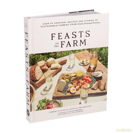 Feasts on the Farm: Over 60 Seasonal Recipes and Stories of Sustainable Farming from Tomales Farmstead Creamery - Tamara Jo Hicks [KSIĄŻKA]