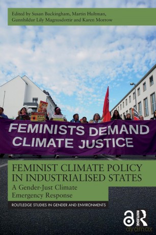 Feminist Climate Policy in Industrialised States: A Gender-Just Climate Emergency Response - Susan Buckingham [KSIĄŻKA]