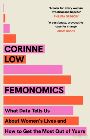 Femonomics: What Data Tells Us About Women's Lives and How to Get the Most Out of Yours - Corinne Low [KSIĄŻKA]