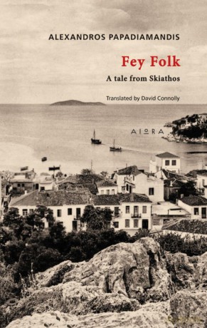 Fey Folk: A Tale from Skiathos - Alexandros Papadiamandis [KSIĄŻKA]
