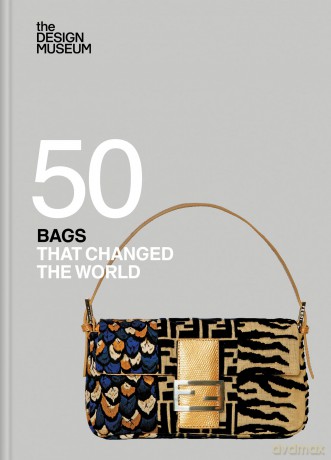 Fifty Bags that Changed the World: Design Museum Fifty [KSIĄŻKA]