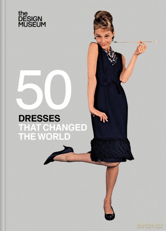 Fifty Dresses that Changed the World: Design Museum Fifty [KSIĄŻKA]