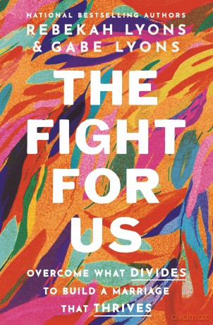 FIGHT FOR US ITPE: Overcome What Divides to Build a Marriage That Thrives - Lyons Lyons [KSIĄŻKA]