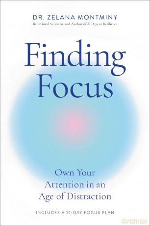 Finding Focus: Own Your Attention in an Age of Distraction - Zelana Montminy [KSIĄŻKA]