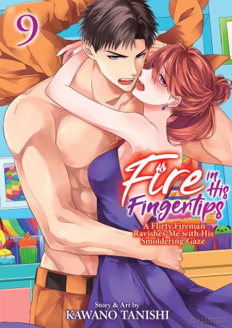 Fire in His Fingertips: A Flirty Fireman Ravishes Me with His Smoldering Gaze Vol. 9: A Flirty Fireman Ravishes Me With His Smoldering Gaze 9 - Kawano Tanishi [KSIĄŻKA]