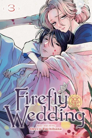 Firefly Wedding, Vol. 3: Volume 3 - Oreco Tachibana [KOMIKS]