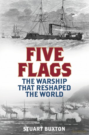 Five Flags: The Warship that Reshaped the World - Stuart Buxton [KSIĄŻKA]