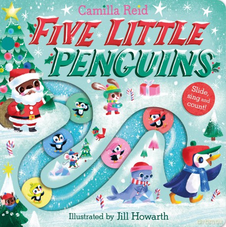 Five Little Penguins: A Festive Nursery Rhyme Counting Book for Toddlers - Camilla Reid [KSIĄŻKA]