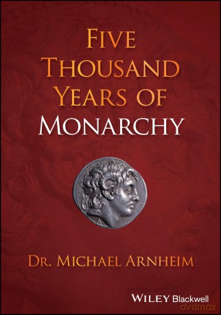 Five Thousand Years of Monarchy - Michael Arnheim [KSIĄŻKA]