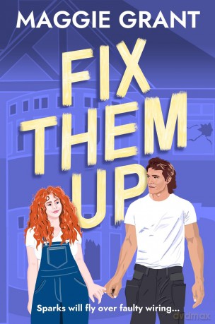 Fix Them Up: An irresistibly heart-warming and humorous love story for fans of grumpy-sunshine and small town romance - Maggie Grant [KSIĄŻKA]