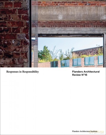 Flanders Architectural Review 16: Responses in Responsibility - Sofie De Caigny [KSIĄŻKA]