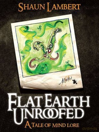 Flat Earth Unroofed: A Tale of Mind Lore - Shaun Lambert [KSIĄŻKA]