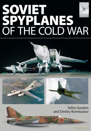 Flight Craft 1: Soviet Spyplanes of the Cold War: 01 - Gordon Yefim [KSIĄŻKA]
