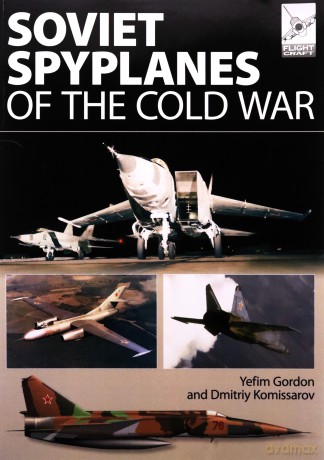 Flight Craft 1: Soviet Spyplanes of the Cold War: 01 - Gordon Yefim [KSIĄŻKA]
