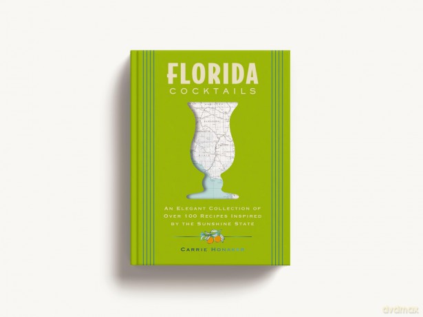 Florida Cocktails: An Elegant Collection of Over 100 Recipes Inspired by the Sunshine State - Carrie Honaker [KSIĄŻKA]