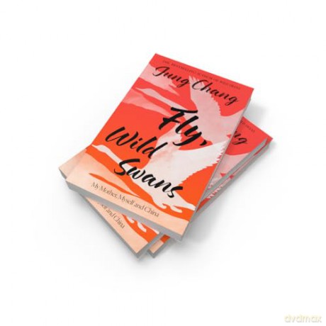 Fly, Wild Swans: My Mother, Myself and China: The hotly anticipated sequel to the multi-million copy international bestseller - Jung Chang [KSIĄŻKA]