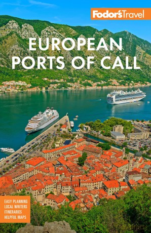 Fodor's European Cruise Ports of Call: Top Cruise Ports in the Mediterranean, Aegean, and Northern Europe - Fodor's Travel Guides [KSIĄŻKA]