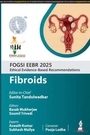 FOGSI EEBR 2025: Ethical Evidence-Based Recommendations: Fibroids - Sunita Tandulwadkar [KSIĄŻKA]