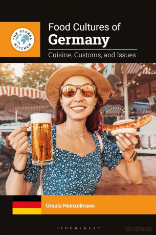Food Cultures of Germany: Cuisine, Customs, and Issues - Ursula Heinzelmann [KSIĄŻKA]