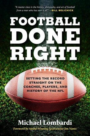 Football Done Right: Setting the Record Straight on the Coaches, Players, and History of the NFL - Michael Lombardi [KSIĄŻKA]