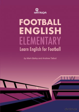 Football English Elementary: Learn English For Football, Beginner Level Textbook: 1 - Mark Bailey [KSIĄŻKA]